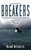 Breakers (A Novel) by William B. McCloskey, 9781626360020