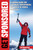 Get Sponsored (A Funding Guide for Explorers, Adventurers, and Would-Be World Travelers) by Jeff Blumenfeld, 9781626361379