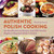 Authentic Polish Cooking (150 Mouthwatering Recipes, from Old-Country Staples to Exquisite Modern Cuisine) by Marianna Dworak, 9781620870914