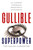 Gullible Superpower (U.S. Support for Bogus Foreign Democratic Movements) by Ted Galen Carpenter, 9781944424923