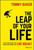 The Leap of Your Life (How to Redefine Risk, Quit Waiting For 'Someday,' and Live Boldly) by Tommy Baker, 9781119552536