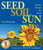 Seed, Soil, Sun (Earth's Recipe for Food) by Cris Peterson, David R. Lundquist, 9781590789476