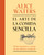 El arte de la comida sencilla (Notas, lecciones y recetas de una deliciosa revolución) (Spanish Edition) by Alice Waters, 9781451696639