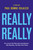 Really Really (A Play) by Paul Downs Colaizzo, 9781468308075