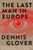 The Last Man in Europe (A Novel) by Dennis Glover, 9781468316773