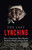 The Last Lynching (How a Gruesome Mass Murder Rocked a Small Georgia Town) by Anthony S. Pitch, 9781510701755