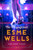 The Magnificent Esme Wells (A Novel) - 9780062684806 by Adrienne Sharp, 9780062684806