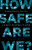 How Safe Are We? (Homeland Security Since 9/11) by Janet Napolitano, Karen Breslau, 9781541762220
