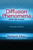 Diffusion Phenomena: Cases and Studies (Second Edition) by Richard Ghez, 9780486828329