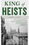 King of Heists (The Sensational Bank Robbery of 1878 That Shocked America) by J. North Conway, 9781493040537