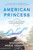 American Princess (A Novel of First Daughter Alice Roosevelt) by Stephanie Marie Thornton, 9780451490902
