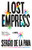 Lost Empress (A Novel) - 9780525436218 by Sergio De La Pava, 9780525436218 Lost Empress (A Novel) - 9780525436218 by Sergio De La Pava, 9780525436218