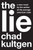 The Lie (A Novel) by Chad Kultgen, 9780061657306