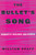 The Bullet's Song (Romantic Violence and Utopia) by William Pfaff, 9780684809076