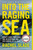 Into the Raging Sea (Thirty-Three Mariners, One Megastorm, and the Sinking of El Faro) - 9780062699879 by Rachel Slade, 9780062699879