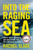 Into the Raging Sea (Thirty-Three Mariners, One Megastorm, and the Sinking of El Faro) - 9780062699879 by Rachel Slade, 9780062699879
