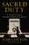 Sacred Duty (A Soldier's Tour at Arlington National Cemetery) by Tom Cotton, 9780062863157