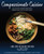 Compassionate Cuisine (125 Plant-Based Recipes from Our Vegan Kitchen) by Linda Soper-Kolton, Sara Boan, Kathy Stevens, Catskill Animal Sanctuary, Alexandra Shytsman, 9781510744370