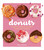 Little Treats Donuts (Recipes for Glazed, Sprinkled & Jelly-Filled Delights) by Eleanor Klivans, 9781681884295