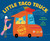 Little Taco Truck by Tanya Valentine, Jorge Martin, 9781524765859
