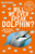 Will We Ever Speak Dolphin? (And 130 other science questions answered) by New Scientist, 9781529309355 Will We Ever Speak Dolphin? (And 130 other science questions answered) by New Scientist, 9781529309355
