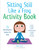Sitting Still Like a Frog Activity Book (75 Mindfulness Games for Kids) by Eline Snel, Marc Boutavant, 9781611805888