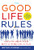 The Good Life Rules (8 Keys to Being Your Best as Work and at Play) by Matt Rudy, Bryan Dodge, 9780071508384
