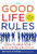 The Good Life Rules (8 Keys to Being Your Best as Work and at Play) by Matt Rudy, Bryan Dodge, 9780071508384