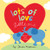 Lots of Love Little One (forever and always) - 9781492687733 by Sandra Magsamen, 9781492687733