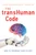 The transHuman Code (How To Program Your Future) by Carlos Moreira, David Fergusson, 9781626346291