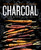 Charcoal (New Ways to Cook with Fire: A Cookbook) by Josiah Citrin, Joann Cianciulli, 9780525534792