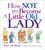 How Not to Become a Little Old Lady (A Mini Gift Book) (Miniature Edition) - 9780740772337 by Mary McHugh, 9780740772337