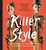 Killer Style (How Fashion Has Injured, Maimed, and Murdered Through History) by Alison Matthews-David, Serah-Marie McMahon, Gillian Wilson, 9781771472531