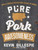 Pure Pork Awesomeness (Totally Cookable Recipes from Around the World) by Kevin Gillespie, David Joachim, 9781449447076