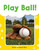 Play Ball! - 9781493898305 by Dona Herweck Rice, 9781493898305