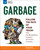 Garbage (Follow the Path of Your Trash with Environmental Science Activities for Kids) - 9781619307476 by Donna Latham, Tom Casteel, 9781619307476
