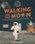 Imagine You Were There... Walking on the Moon by Caryn Jenner, Marc Pattenden, 9780753475003 Imagine You Were There... Walking on the Moon by Caryn Jenner, Marc Pattenden, 9780753475003