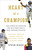 Heart of a Champion (True Stories of Character and  Faith from Today's Most Inspiring Athletes) by Steve Riach, 9780736972826
