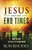 Jesus and the End Times (What He Said...and What the Future Holds) by Ron Rhodes, 9780736971713