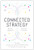 Connected Strategy (Building Continuous Customer Relationships for Competitive Advantage) by Nicolaj Siggelkow, Christian Terwiesch, 9781633697003