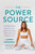 The Power Source (The Hidden Key to Ignite Your Core, Empower Your Body, Release Stress, and Realign Your Life) by Lauren Roxburgh, Nikki Van Noy, 9781538763964