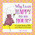 Why Limit Happy to an Hour? (A Little Book of Wit (and a Whole Lot of Attitude)) by Mary Phillips, 9780740797484