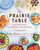 The Prairie Table (Suppers, Potlucks & Socials: Crowd-Pleasing Recipes to Bring People Together: A Cookbook) by Karlynn Johnston, 9780147531100