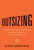 Outsizing (Strategies to Grow Your Business, Profits, and Potential) by Steve Coughran, 9781626346314