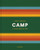 Camp (Stories and Itineraries for Sleeping Under the Stars) by Luc Gesell, 9780525577256