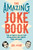 The Amazing Joke Book (The Ultimate Collection of Hilarious One-Liners, Puns and Gags) by Joel Jessup, 9781788887823