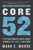 Core 52 (A Fifteen-Minute Daily Guide to Build Your Bible IQ in a Year) by Mark E. Moore, 9780525653257