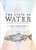 The State of Water (Understanding California's Most Precious Resource) by Obi Kaufmann, 9781597144698