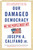 Our Damaged Democracy (We the People Must Act) - 9781501144622 by Joseph A. Califano, 9781501144622