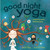 Good Night Yoga (A Pose-by-Pose Bedtime Story) - 9781683641070 by Mariam Gates, Sarah Jane Hinder, 9781683641070
